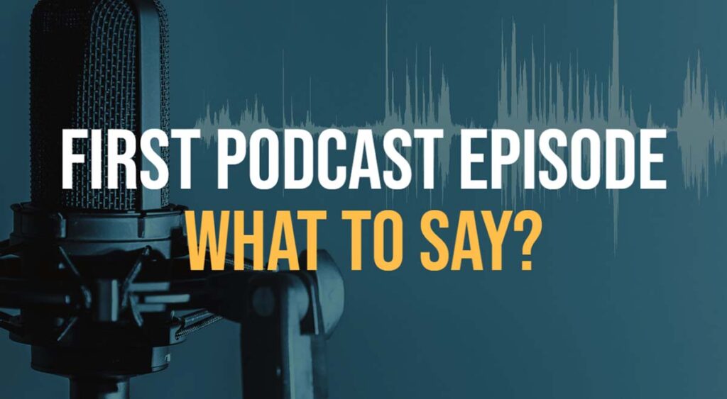 How to Outline Your First Podcast Episode