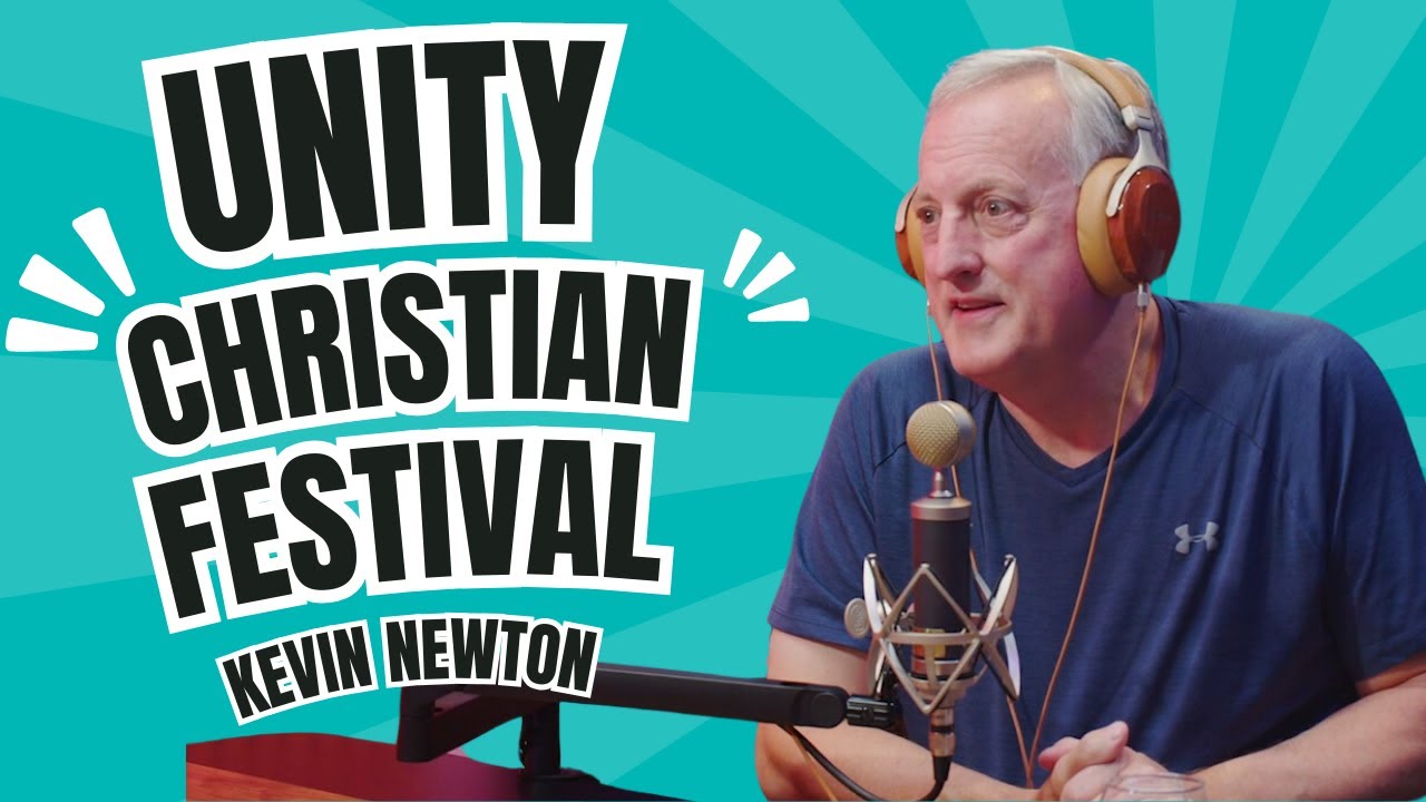 Episode 14: How did the Unity Christian Music Festival Happen? - Kevin Newton