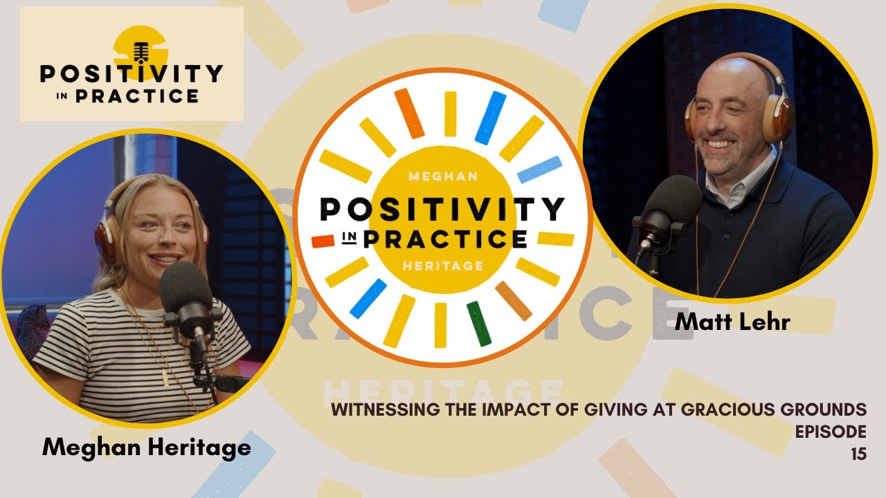 Witnessing the Impact of Giving at Gracious Grounds - Matt Lehr | Episode 15
