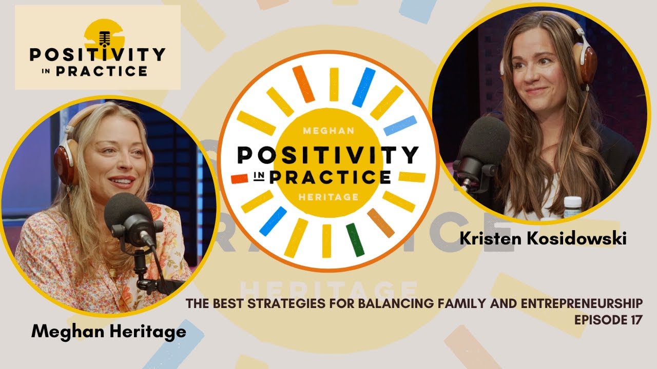 The Best Strategies for Balancing Family and Entrepreneurship - Kristen Kosidowski | Episode 17