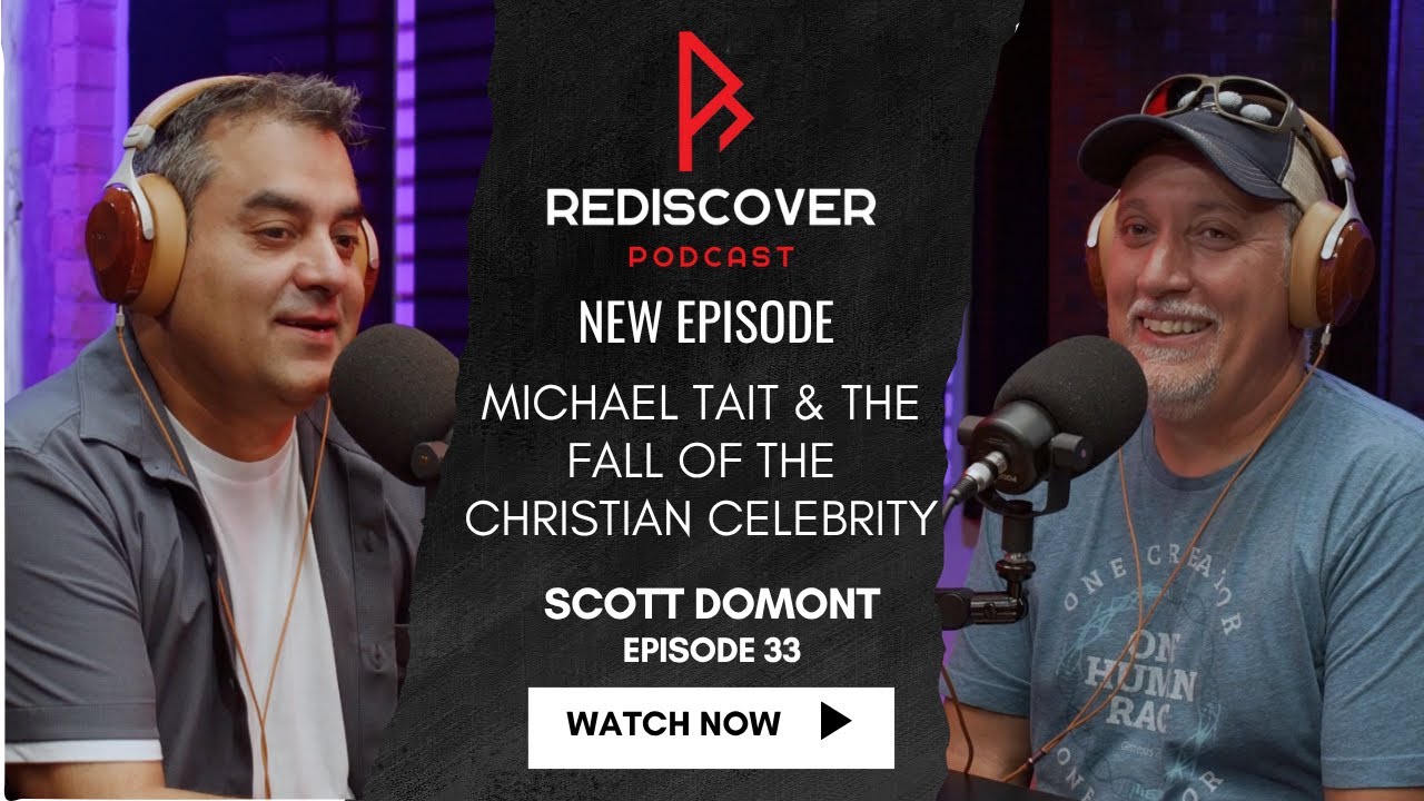 Episode 33: Michael Tait and The Fall of the Christian Celebrity - Scott Domont