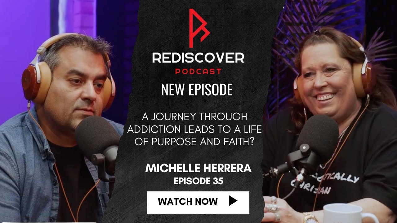 Episode 35: A Journey Through Addiction Leads to a Life of Purpose and Faith? - Michelle Herrera