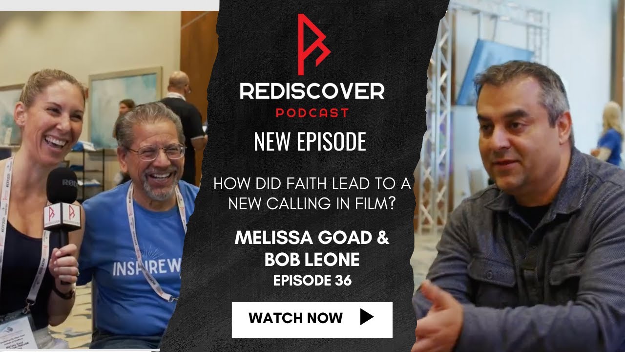 Episode 36: How Did Faith Lead to a New Calling in Film? | Melissa Goad & Bob Leone